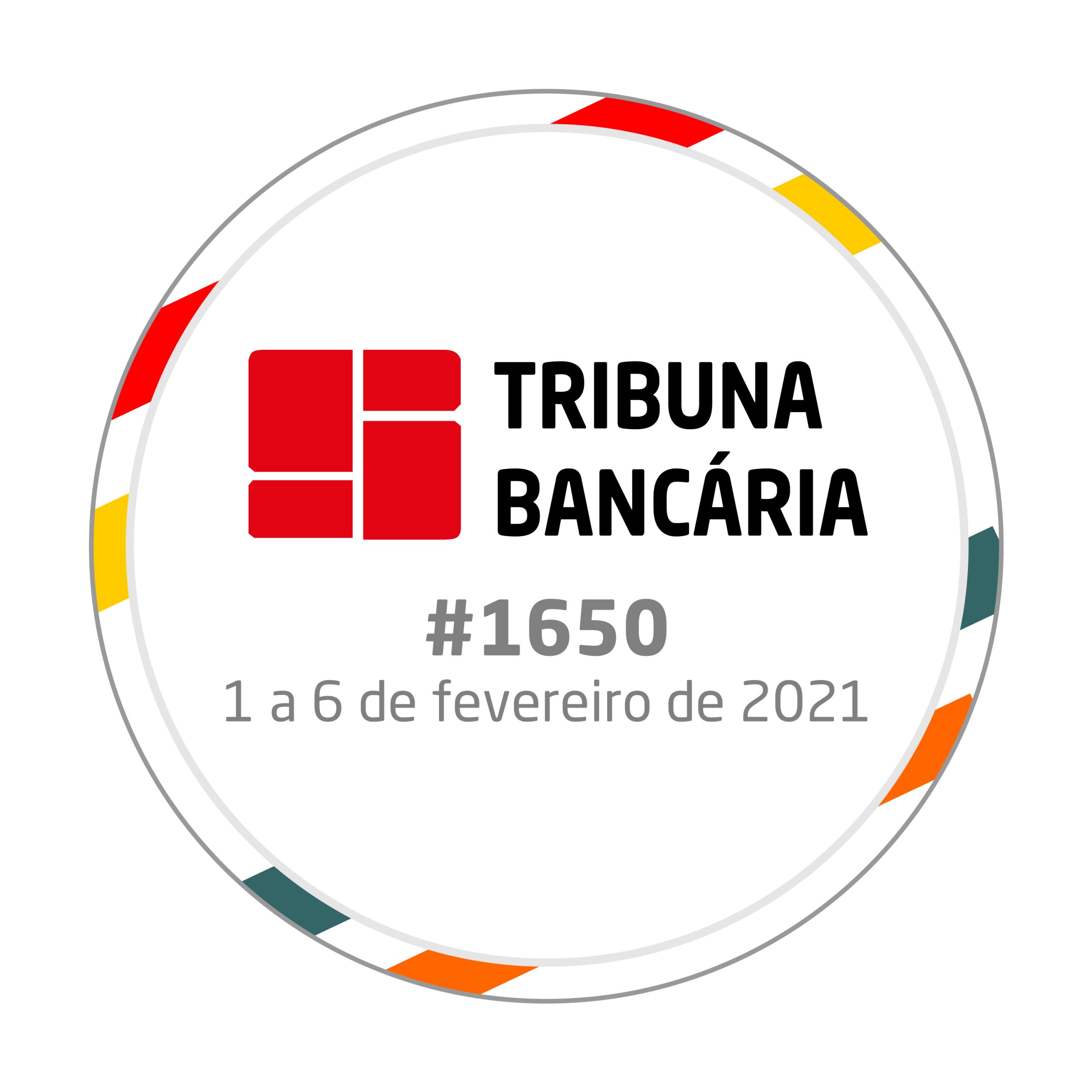 Tribuna Bancária 1650 | 1 a 6 de fevereiro de 2021